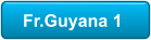 Fr.Guyana 1