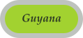 Guyana